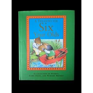 A Treasury for Six Year Olds: A Collection of Stories, Fairy Tales, and Nursery